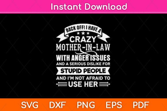 Back Off I Have a Mother in Law With: The Ultimate Digital Asset for Creative Expression